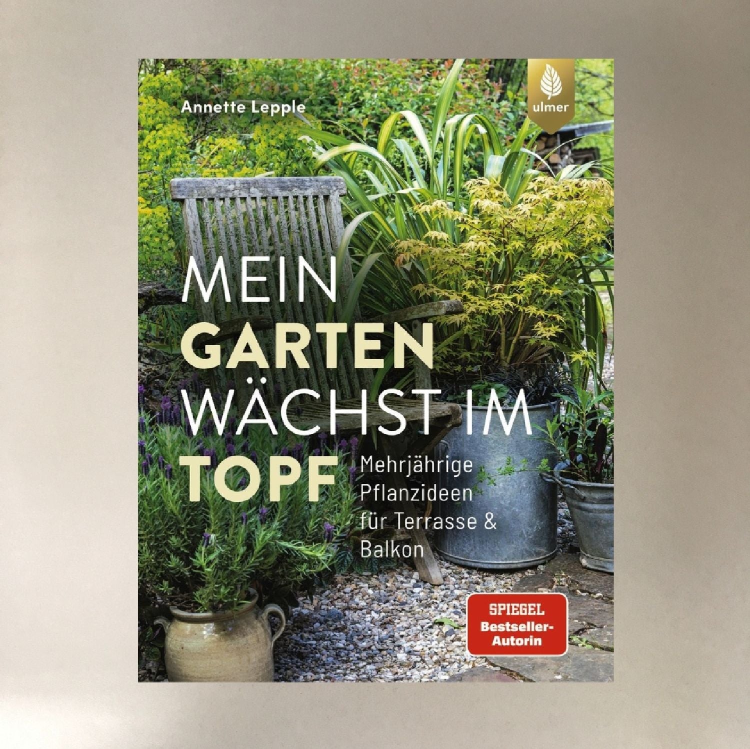 Mein Garten wächst im Topf (Anette Lepple) – Gräfin von Zeppelin